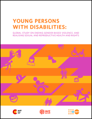 Young Persons with Disabilities: Global Study on Ending Gender-based Violence and Realizing Sexual and Reproductive Health and Rights